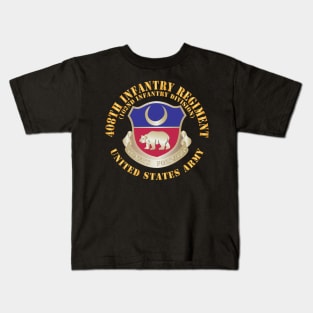 408th Infantry Regiment - US Army w DUI X 300 Kids T-Shirt